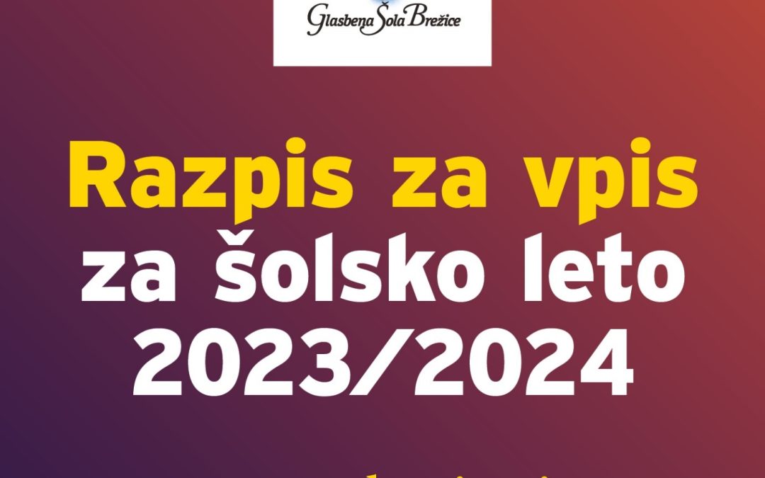 GLASBENA ŠOLA BREŽICE – RAZPIS ZA VPIS 2023/24